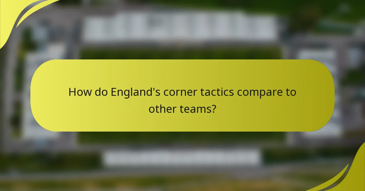How do England's corner tactics compare to other teams?