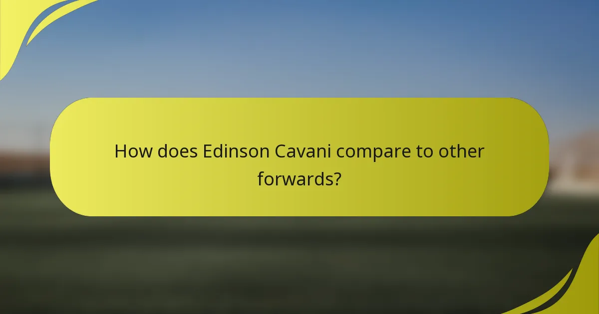 How does Edinson Cavani compare to other forwards?