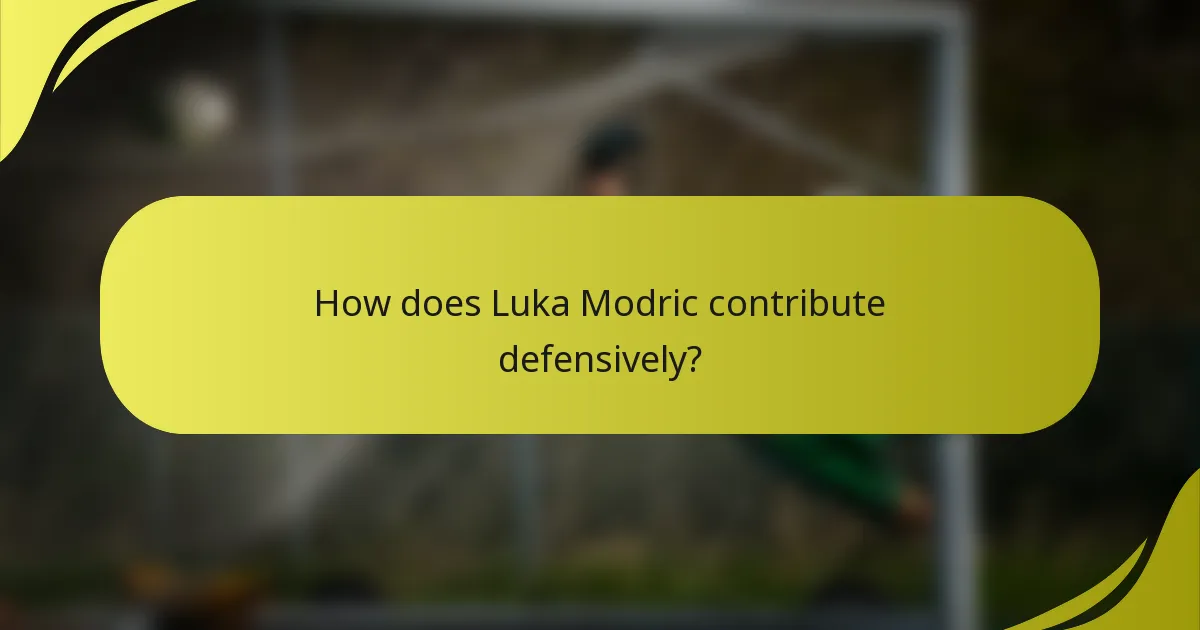 How does Luka Modric contribute defensively?