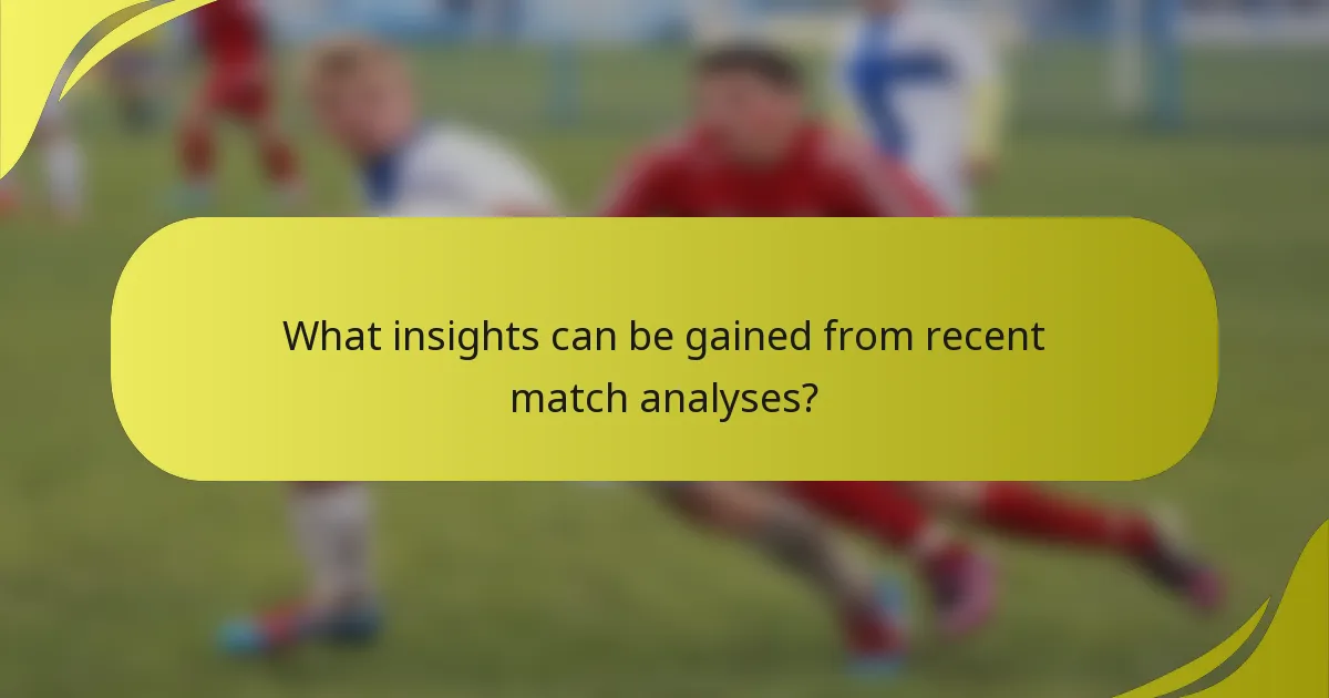 What insights can be gained from recent match analyses?